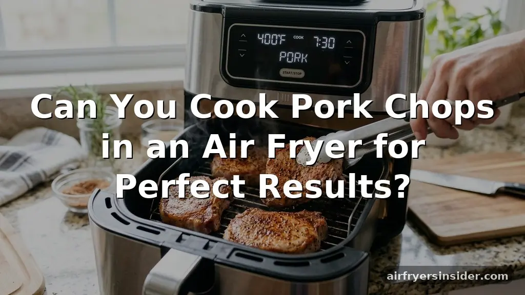 can you cook pork chops in an air fryer