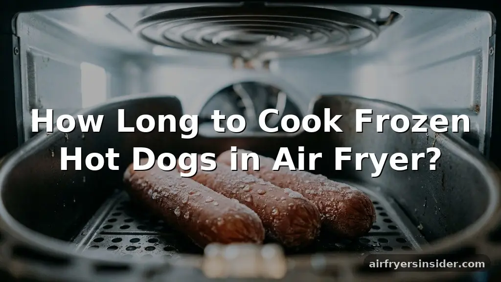how long to cook frozen hot dogs in air fryer