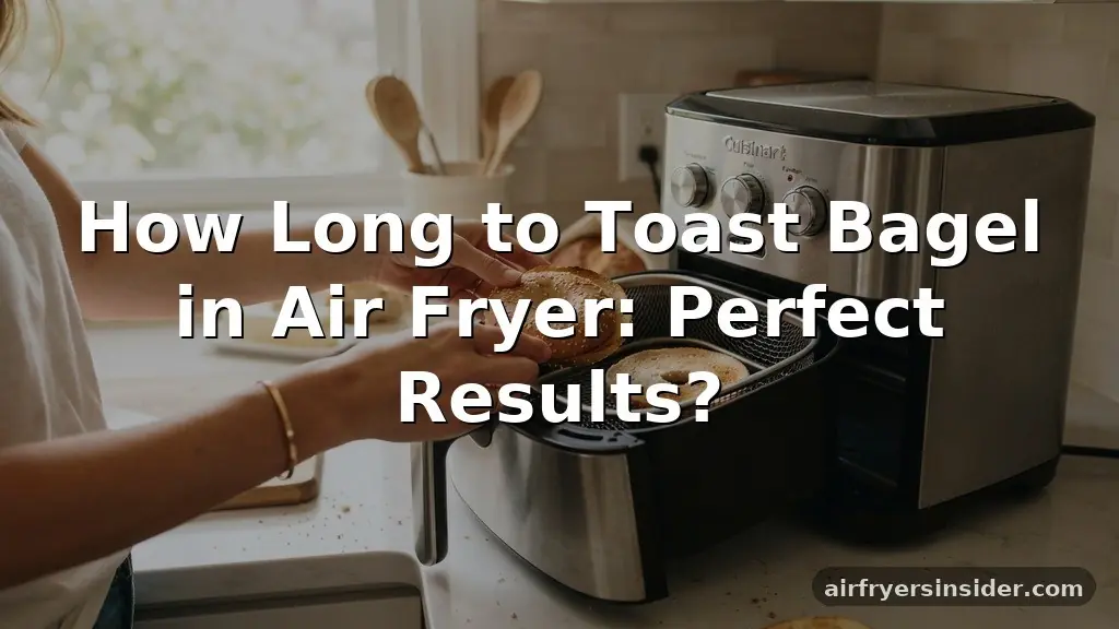how long to toast bagel in air fryer